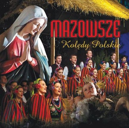 Zespół Ludowy Pieśni i Tańca Mazowsze - Kolędy polskie (CD)