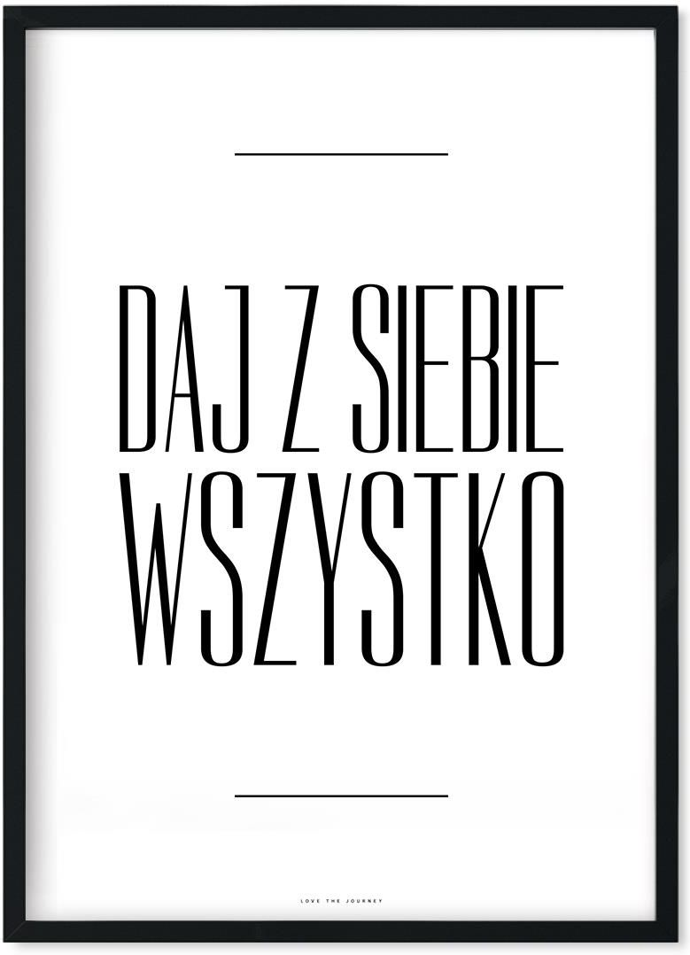Love The Journey Daj Z Siebie Wszystko Plakat (286) - Opinie i