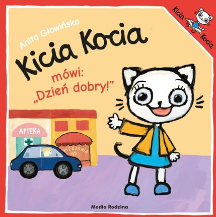 Kicia Kocia mówi: "Dzień dobry"  Anita Głowińska 2019