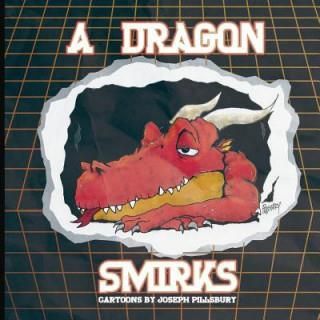 A Dragon Smirks (Pillsbury Joseph)