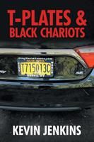 T-Plates & Black Chariots (Jenkins Kevin)