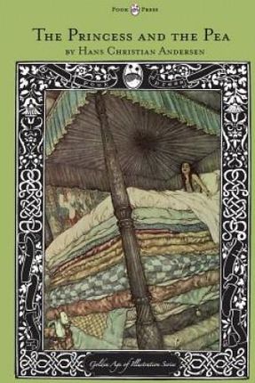 The Princess and the Pea - The Golden Age of Illustration Series (Andersen Hans Christian)