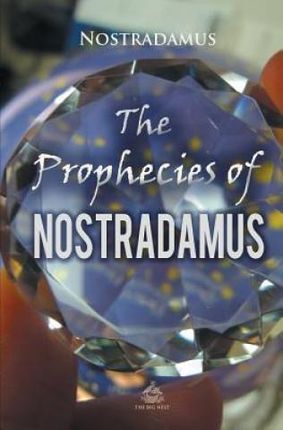 The Prophecies of Nostradamus (Nostradamus)