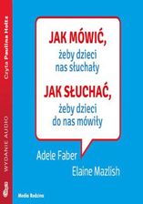 Zdjęcie Jak mówić, żeby dzieci nas słuchały. Jak słuchać, żeby dzieci do nas mówiły (mp3 download) - Łabiszyn