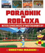 Zdjęcie Poradnik do Robloxa. Wszystko co musisz wiedzieć by tworzyć niesamowite gry - Christina Majaski - Lublin