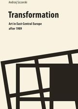 Zdjęcie Transformation. Art. In East Central Europe after 1989 - Pasym