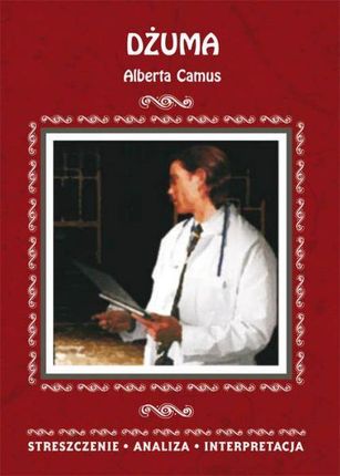 Dżuma Alberta Camus: Streszczenie, analiza, interpretacja