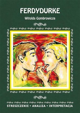 Ferdydurke Witolda Gombrowicza: Streszczenie, analiza, interpretacja