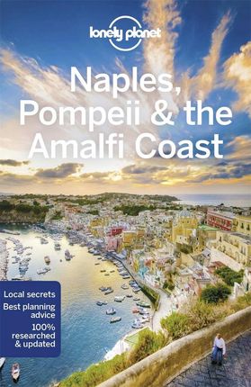 Lonely Planet Naples, Pompeii & the Amalfi Coast (Lonely Planet)