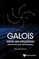 Galois Theory And Applications: Solved Exercises And Problems (Ayad Mohamed (Univ Du Littoral Calais France))(Twarda)
