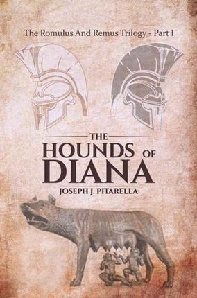 Hounds of Diana - The Romulus and Remus Trilogy - Part I(Paperback)