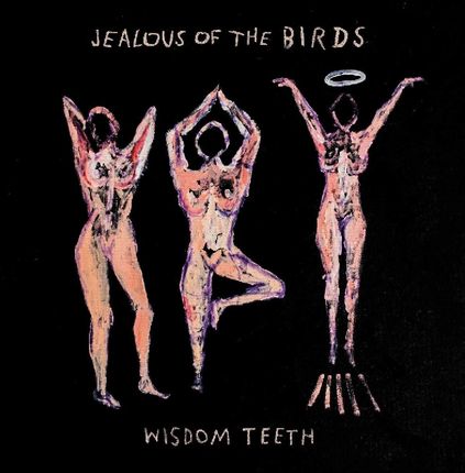 Jealous Of The Birds: Wisdom Teeth (digipack) [CD]