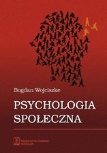 Psychologia społeczna - Bogdan Wojciszke - Literatura popularnonaukowa