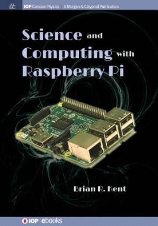 Science and Computing with Raspberry Pi (Kent Brian R.)(Paperback ...