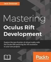 Mastering Oculus Rift Development (Donovan Jack)