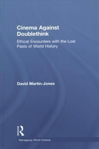 Cinema Against Doublethink (Martin-Jones David (University of Glasgow UK))