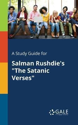A Study Guide for Salman Rushdie's the Satanic Verses (Gale Cengage Learning)
