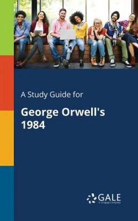 A Study Guide for George Orwell's 1984 (Gale Cengage Learning)
