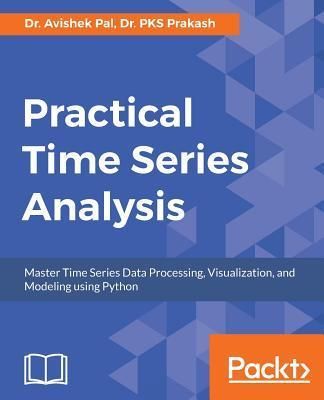 Practical Time-Series Analysis (Pal Dr Avishek)
