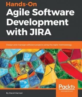 Hands-On Agile Software Development with Jira (Harned David)
