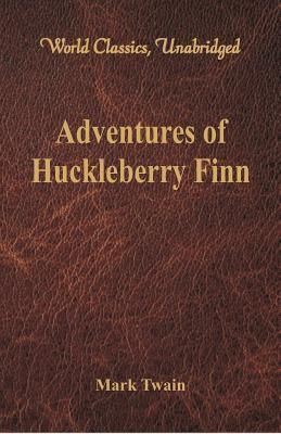 Adventures of Huckleberry Finn (World Classics, Unabridged) (Twain Mark)(Paperback)