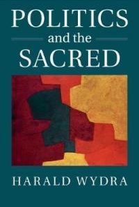 Politics and the Sacred (Wydra Harald (University of Cambridge))
