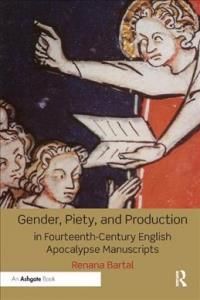 Gender, Piety, and Production in Fourteenth-Century English Apocalypse Manuscripts (Bartal Renana)