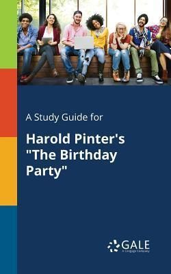 A Study Guide for Harold Pinter's the Birthday Party (Gale Cengage Learning)
