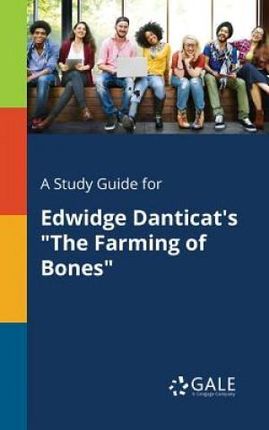 A Study Guide for Edwidge Danticat's the Farming of Bones (Gale Cengage Learning)