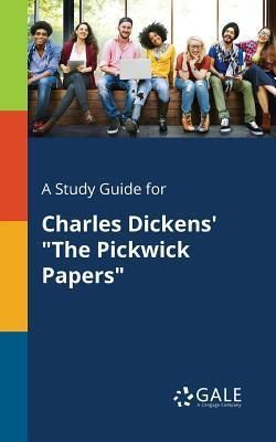 A Study Guide for Charles Dickens' the Pickwick Papers (Gale Cengage Learning)