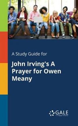 A Study Guide for John Irving's a Prayer for Owen Meany (Gale Cengage Learning)