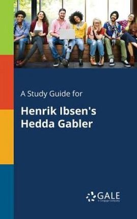 A Study Guide for Henrik Ibsen's Hedda Gabler (Gale Cengage Learning)