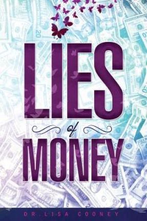 Lies of Money (Cooney Dr Lisa)