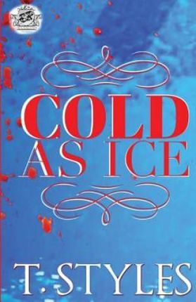 Cold as Ice  (Styles T.)