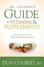 Dr. Colbert's Guide to Vitamins and Supplements (Colbert M D Don M D ...