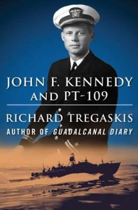 John F. Kennedy and Pt-109 (Tregaskis Richard)