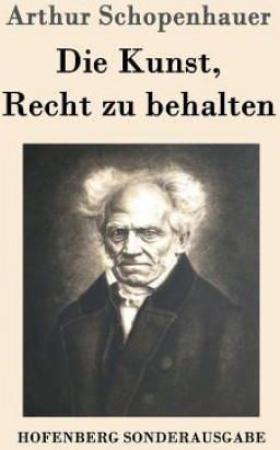 Die Kunst, Recht Zu Behalten (Arthur Schopenhauer)