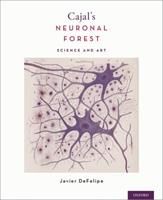 Cajal's Neuronal Forest (DeFelipe Javier (Prof Instituto Cajal))
