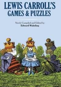 Lewis Carroll's Games and Puzzles (Carroll Lewis)