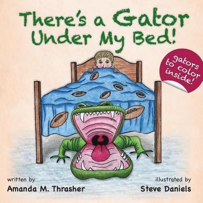 There's a Gator Under My Bed! (Thrasher Amanda)