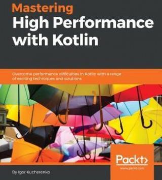 Mastering High Performance with Kotlin (Kucherenko Igor)