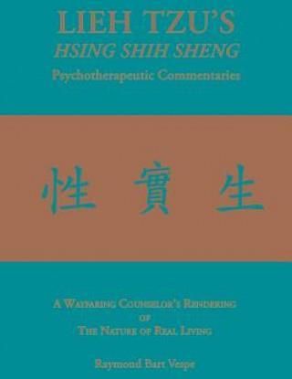 Lieh Tzu's Hsing Shih Sheng Psychotherapeutic Commentaries (Vespe Raymond Bart)