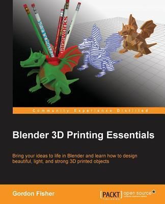 Blender 3D Printing Essentials (Fisher Gordon)