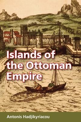 Islands of the Ottoman Empire (Hadjikyriacou Antonis)