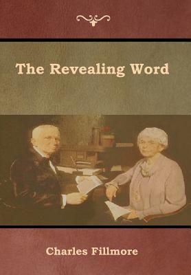 The Revealing Word (Fillmore Charles)