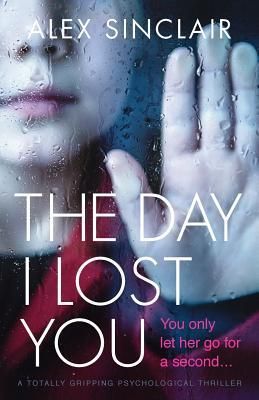 The Day I Lost You (Sinclair Alex)