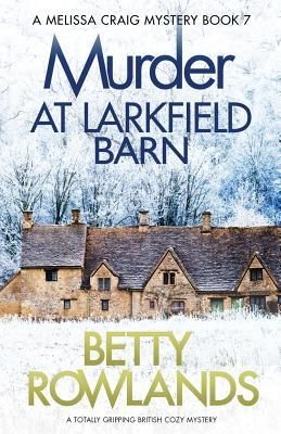 Murder at Larkfield Barn (Rowlands Betty)