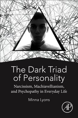 Dark Triad of Personality (Lyons Minna (School of Psychology University of Liverpool Liverpool UK))