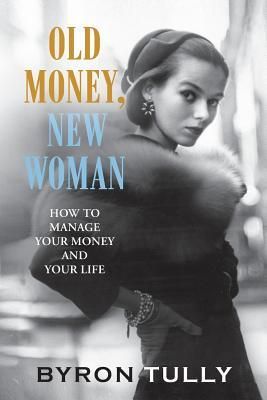 Old Money, New Woman (Tully Byron)