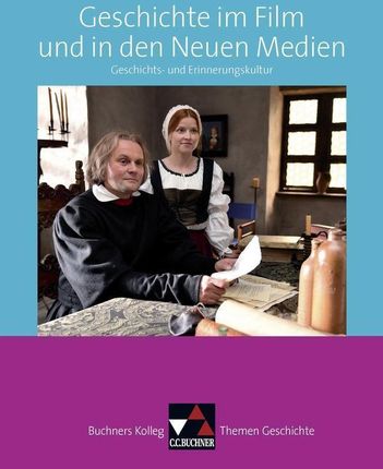 Buchners Kolleg. Themen Geschichte. Geschichte im Film und in den Neuen Medien (Npel Oliver)(niemiecki)
